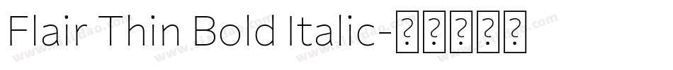 Flair Thin Bold Italic字体转换